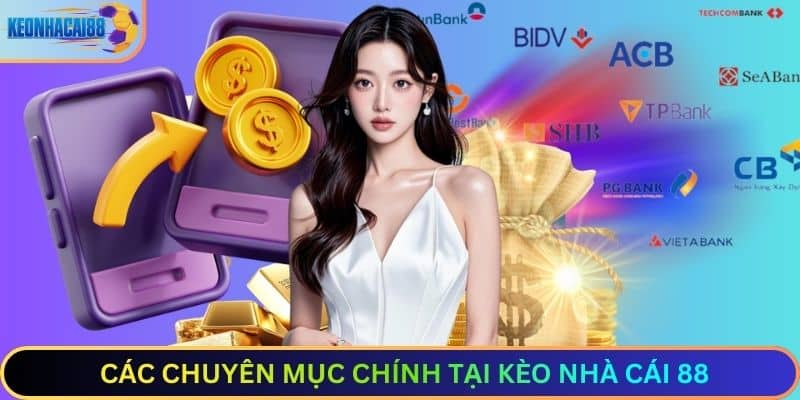 Các Chuyên Mục Chính Tại Kèo Nhà Cái 88
