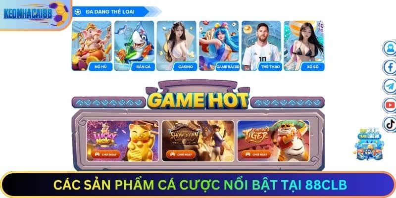 Các Sản Phẩm Cá Cược Nổi Bật Tại 88CLB