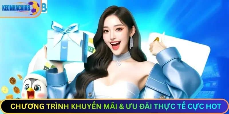 Chương Trình Khuyến Mãi & Ưu Đãi Thực Tế