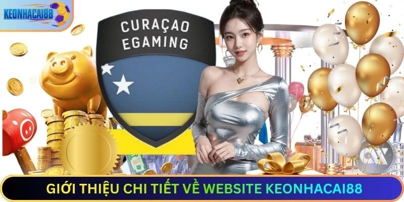 Giới Thiệu Chi Tiết Về Website Keonhacai88