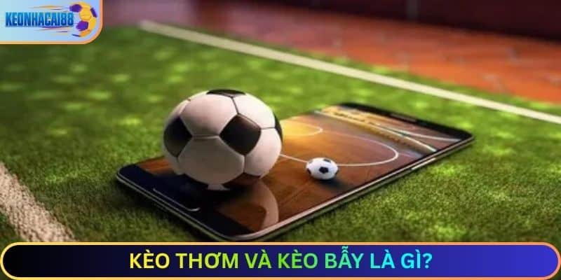 kèo thơm và kèo bẫy