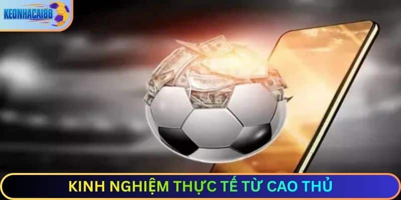 Kinh nghiệm thực tế từ cao thủ