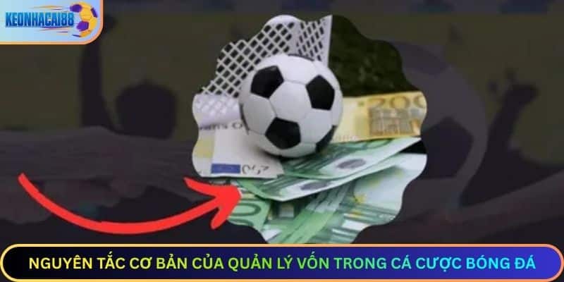 Nguyên tắc cơ bản của quản lý vốn trong cá cược bóng đá