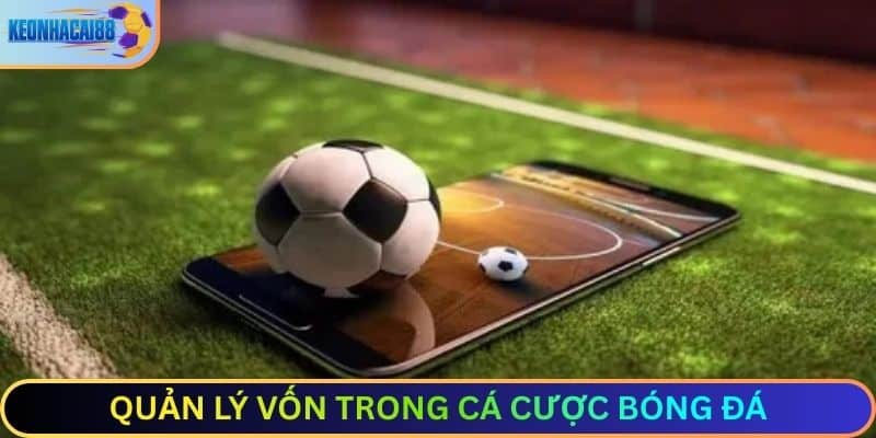 quản lý vốn trong cá cược bóng đá